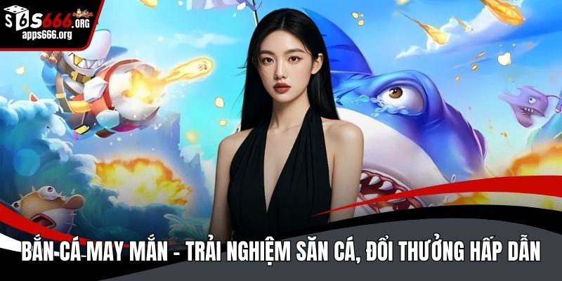 Bắn cá may mắn