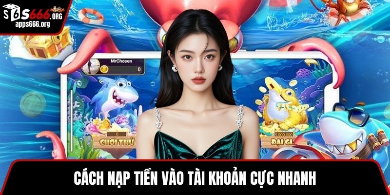 Bắn Cá Vũ Trụ – Game Bắn Cá Online Đỉnh Cao, Giải Trí Cực Đã Cách nạp tiền vào tài khoản cực nhanh