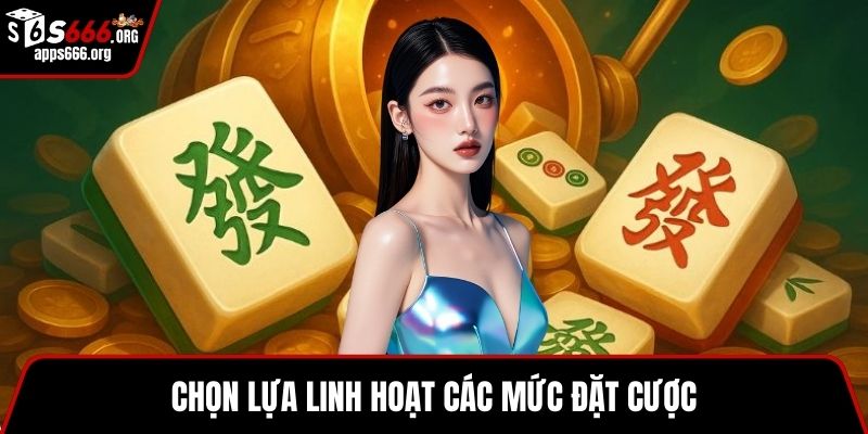 Đường Mạt Chược – Game Nổ Hũ Siêu Hấp Dẫn Cho Game Thủ Chọn lựa linh hoạt các mức đặt cược