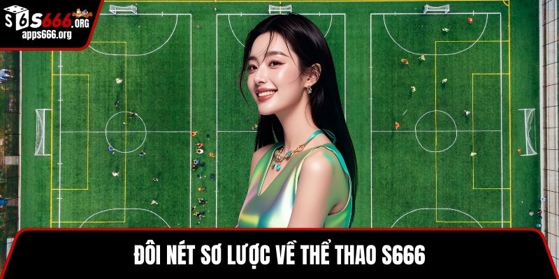 Đôi nét sơ lược về thể thao S666