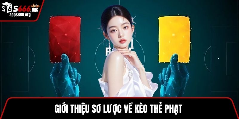 Kèo Thẻ Phạt – Cách Soi Kèo Và Kinh Nghiệm Chơi Hiệu Quả Giới thiệu sơ lược về kèo thẻ phạt