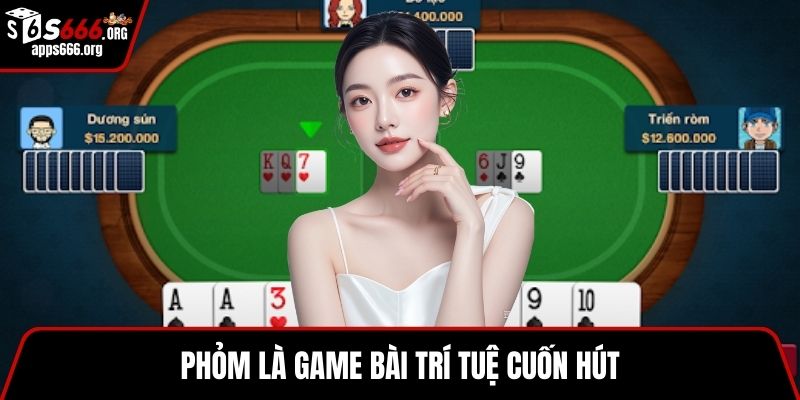 Phỏm - Trò Chơi Trí Tuệ Hấp Dẫn Với Nhiều Bí Quyết Hay Phỏm là game bài trí tuệ cuốn hút