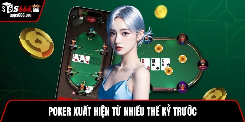 Poker - Game Bài Đỉnh Cao Tại Casino Thu Hút Người Chơi Poker xuất hiện từ nhiều thế kỷ trước