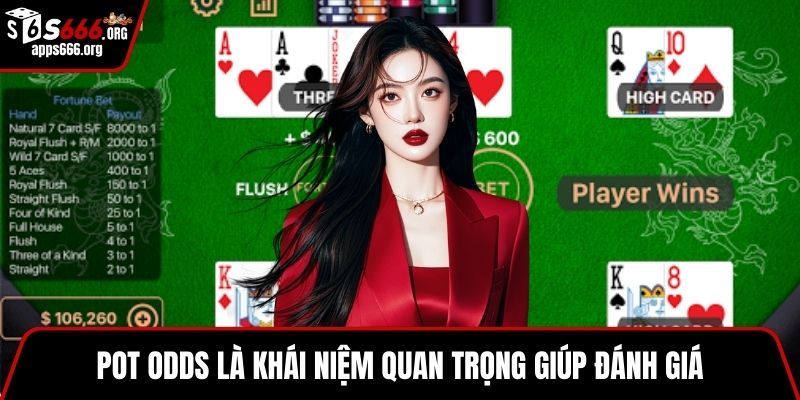 Poker - Game Bài Đỉnh Cao Tại Casino Thu Hút Người Chơi Pot odds là khái niệm quan trọng giúp đánh giá