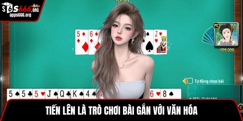 Tiến Lên - Trò Chơi Truyền Thống Với Luật Cược Hấp Dẫn Tiến Lên là trò chơi bài gắn với văn hóa