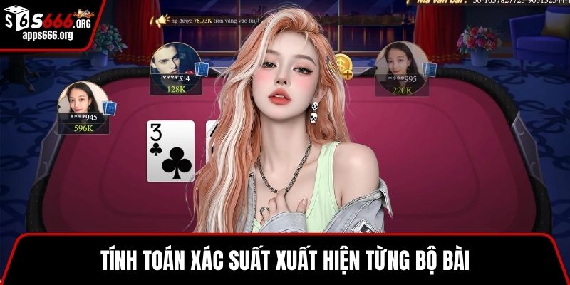 Xì Tố - Hướng Dẫn Chi Tiết Về Luật, Bí Quyết Thắng Lớn Tính toán xác suất xuất hiện từng bộ bài