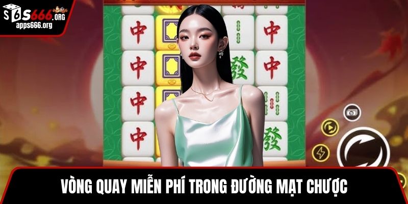 Đường Mạt Chược – Game Nổ Hũ Siêu Hấp Dẫn Cho Game Thủ Vòng quay miễn phí trong đường mạt chược